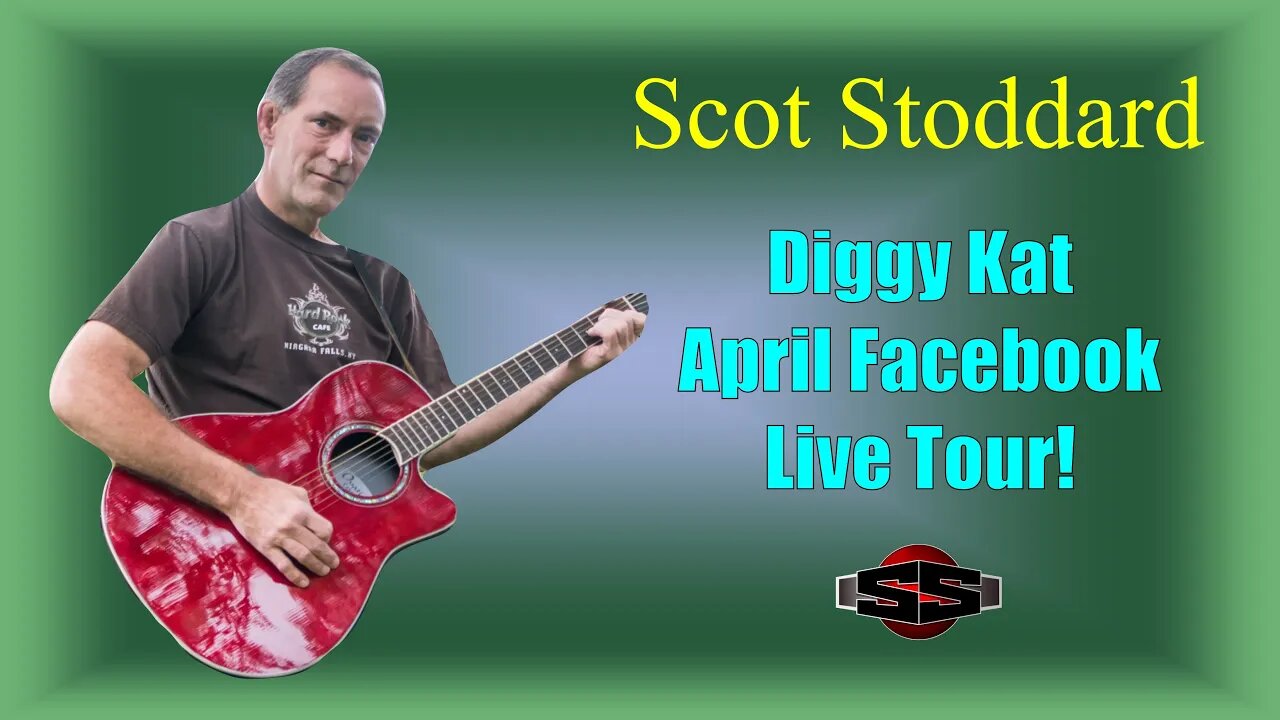 Scot Stoddard - Diggy Kat April Facebook Live Tour!