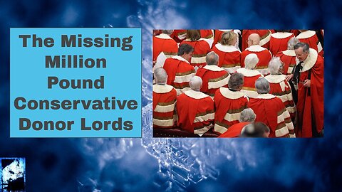 The Missing Million Pound Conservative Donor Lords
