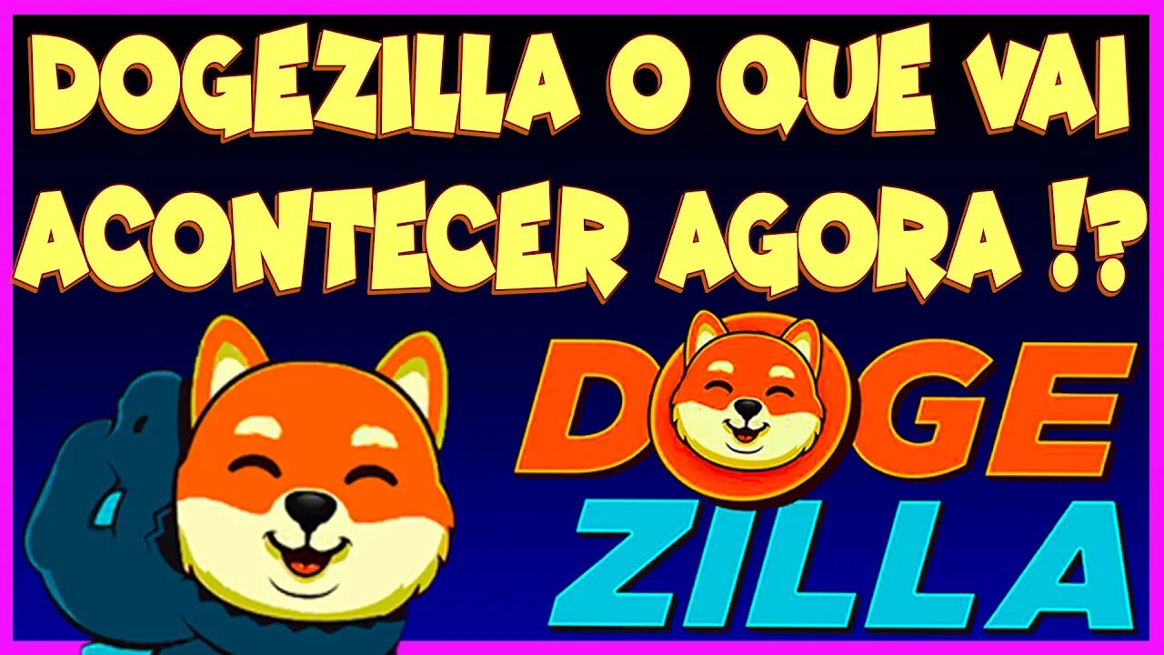 DOGEZILLA O QUE VAI ACONTECER AGORA !?!