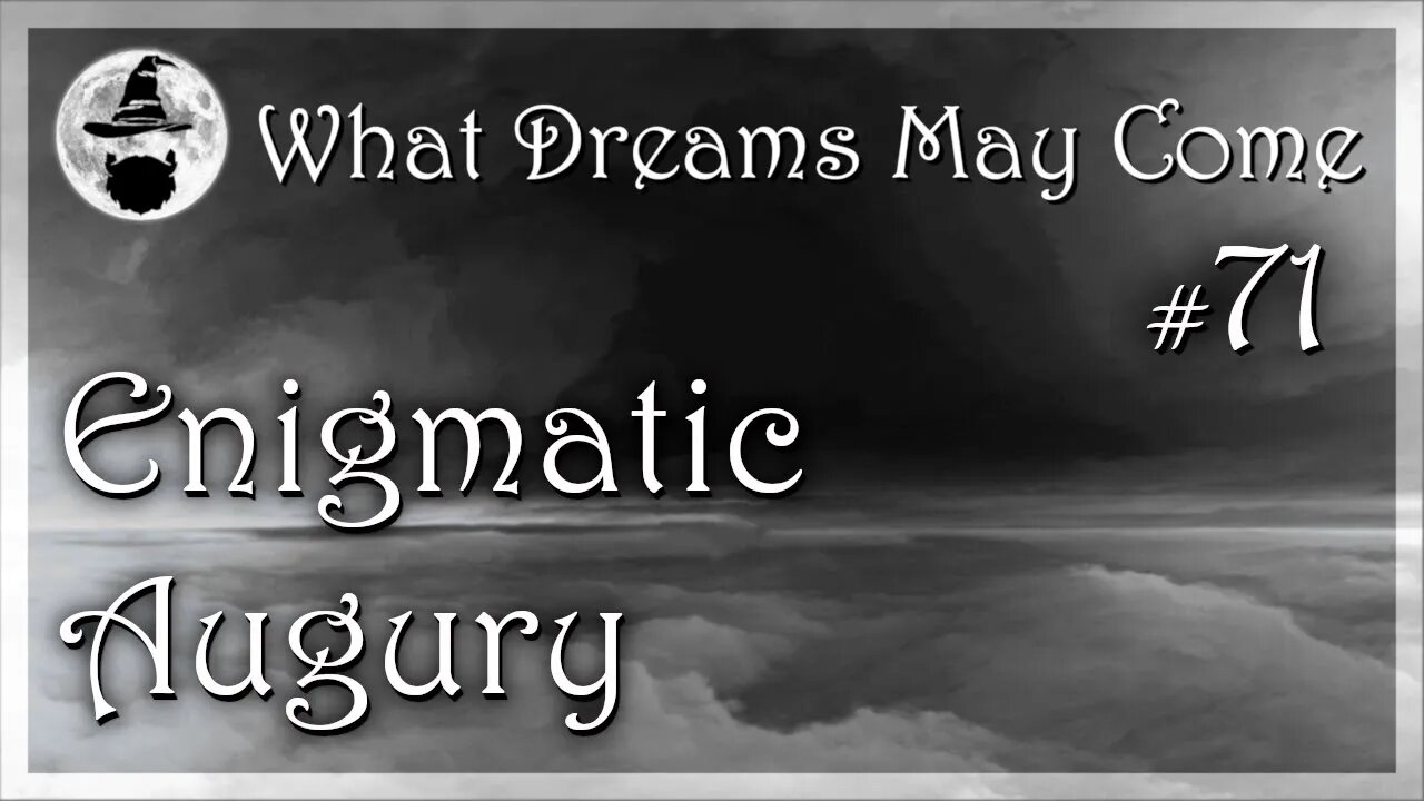 WDMC ~ Ep71: Enigmatic Augury