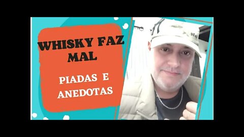 PIADAS E ANEDOTAS - WHISKY FAZ MAL - #shorts