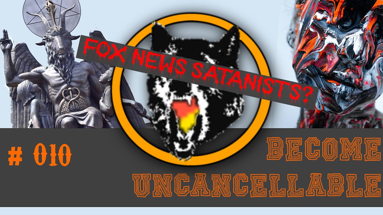 BU #010 - Fox News Satanists???