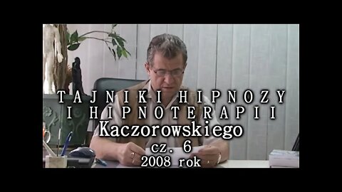 TAJNIKI HIPNOZY I HIPNOTERAPII - METODY PSYCHOLOGICZNO - TERAPEUTYCZNE CZĘSC 6 / 2005 © TV - IMAGO