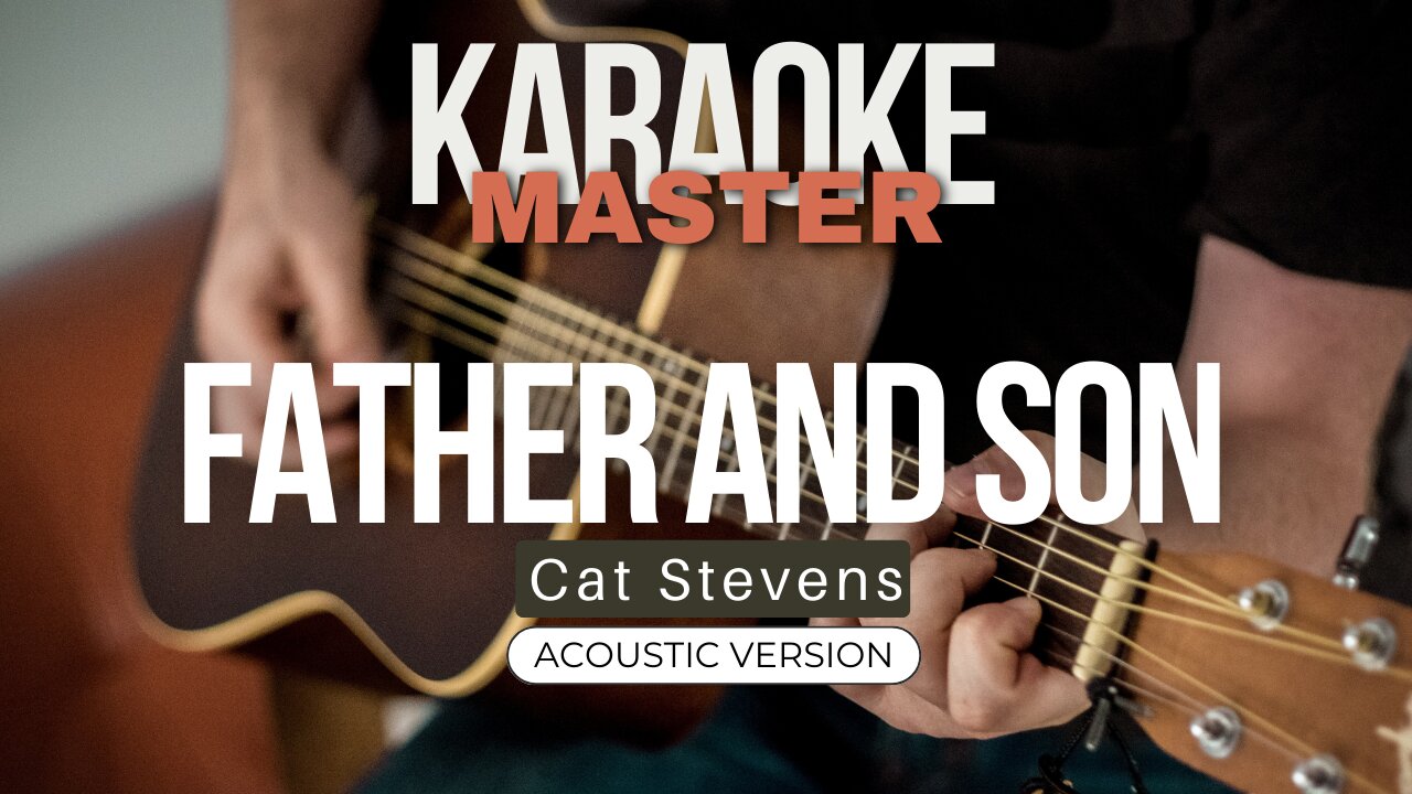 Father and Son - Cat Stevens (Acoustic karaoke)