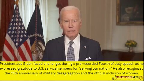 President Joe Biden faced challenges during a pre-recorded Fourth of July speech