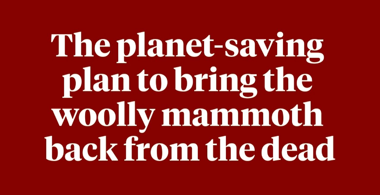 The planet-saving plan to bring the woolly mammoth back from the dead