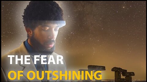 The Fear of Outshining | EP 2