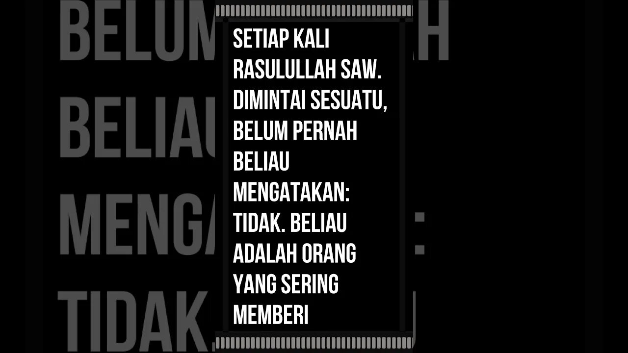 Setiap kali Rasulullah saw. dimintai sesuatu, belum pernah beliau mengatakan: Tidak.