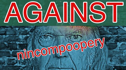 Against Nincompoopery