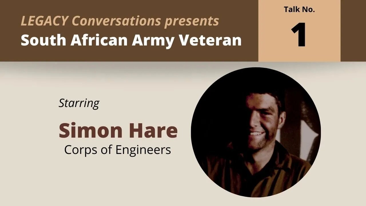 Legacy Conversations – Simon Hare – Combat Engineer (Sapper)