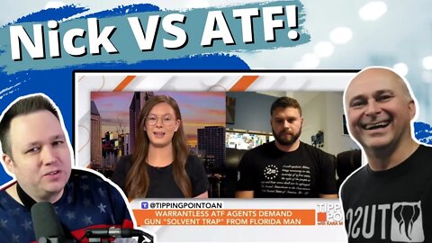 LIVE! Nick vs ATF!