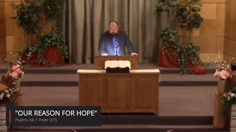 "Our Reason for Hope" (Psalms 34, 1 Peter 3:15) 3/27/22 P.M.