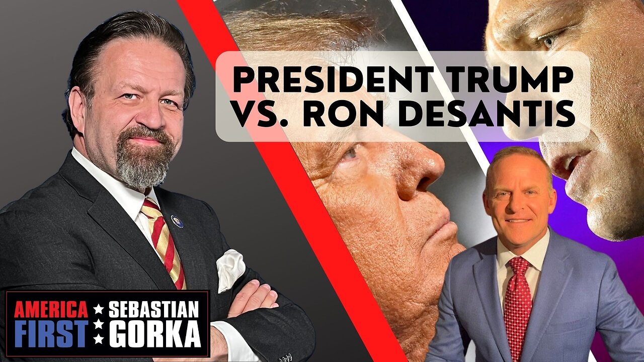 President Trump vs. Ron DeSantis. Grant Stinchfield with Sebastian Gorka on AMERICA First