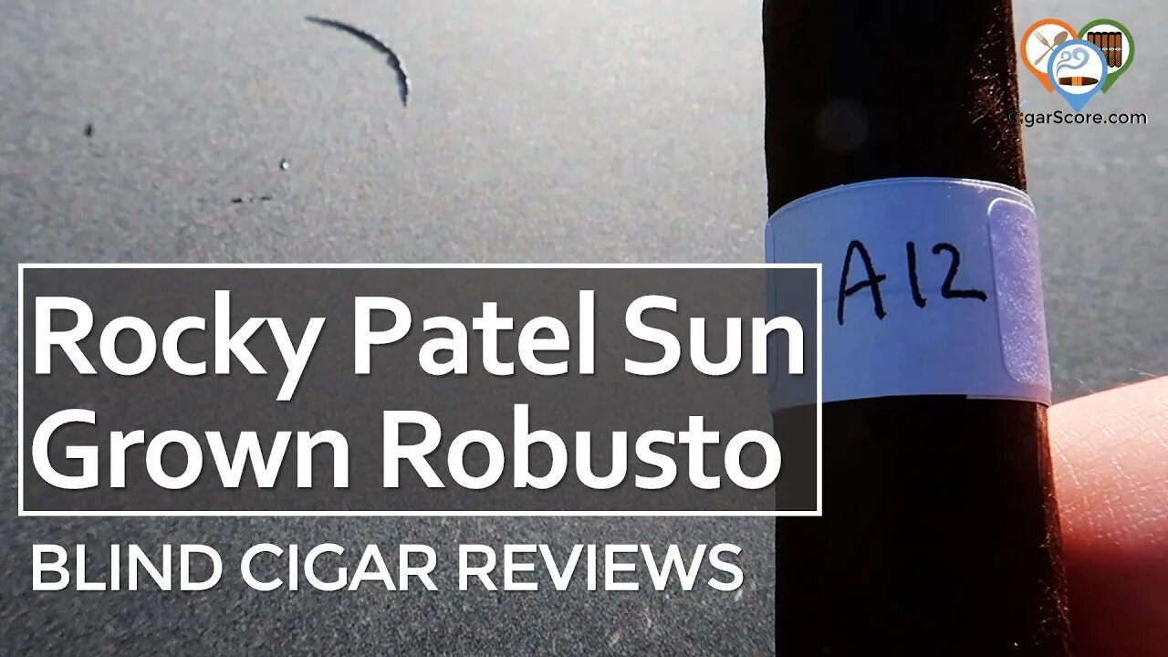 I Was GENUINELY SURPRISED! - ROCKY PATEL SUN GROWN Robusto - BLIND CIGAR REVIEWS by CigarScore