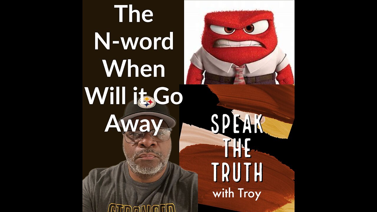 Speak the Truth with Troy: Episode 7-The N-word When Will it Go Away