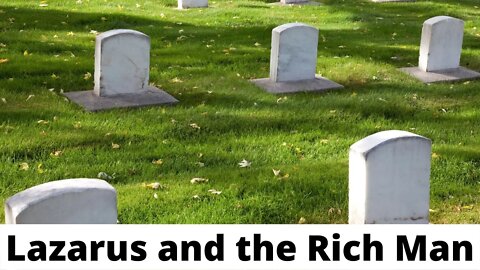 Lazarus and the Rich Man - Luke 16:19-31