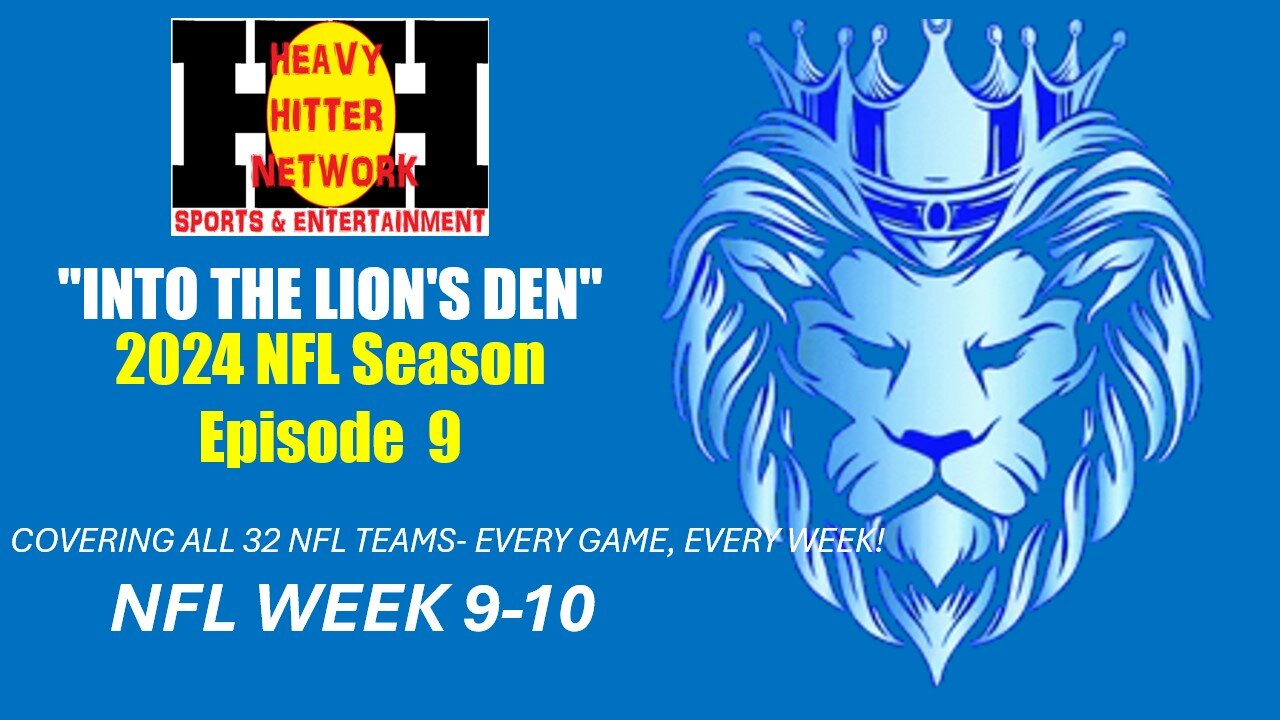 INTO THE LIONS DEN: NFL WEEK 9-10