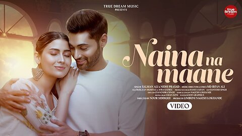 Naina Na Maane Full Video Song Salman Ali Nidhi Prasad Md Irfan Ali New Hindi Song 2024_1440p