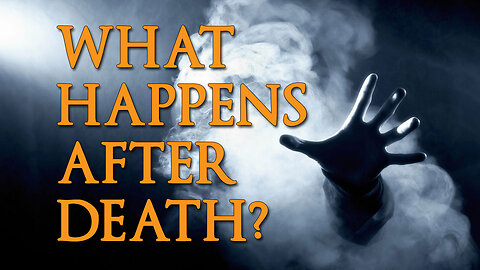 Moving Into Eternity Part 1: What Happens After Death?