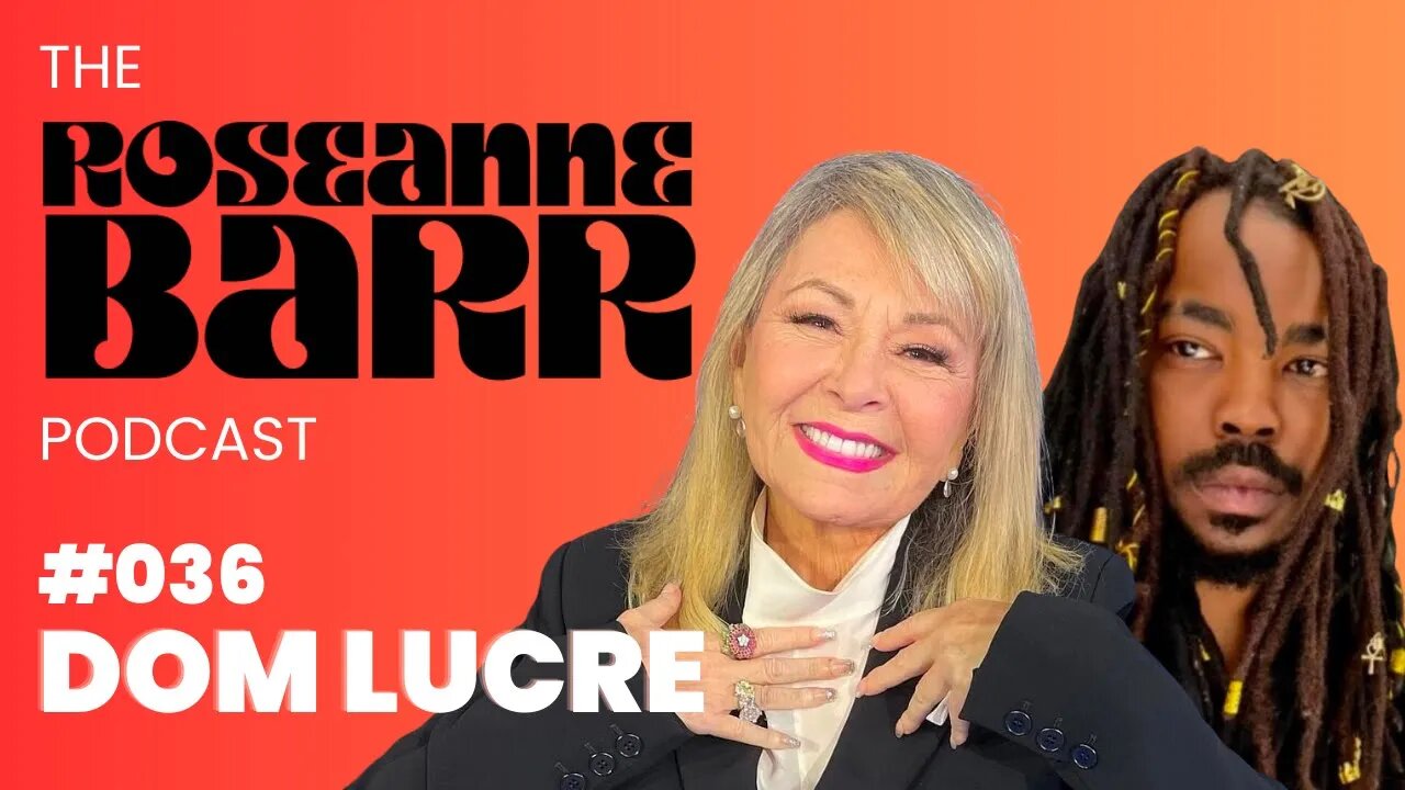 America: "The Freest", The Most Censored, The Most Dumbed Down! | Dom Lucre Breaks Narratives on The Roseanne Barr Podcast: Episode 36