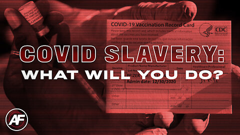 COVID Slavery: What Will You Do?