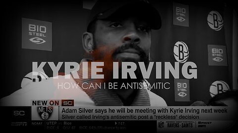 BREAKING NEWS: Kyrie Irving I can't be antisemitic if I know where I come from