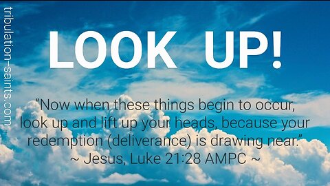 Look Up! (8) : Birth Pangs and Tribulation