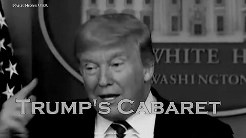 Trump's Cabaret • Fake News USA • 20241104