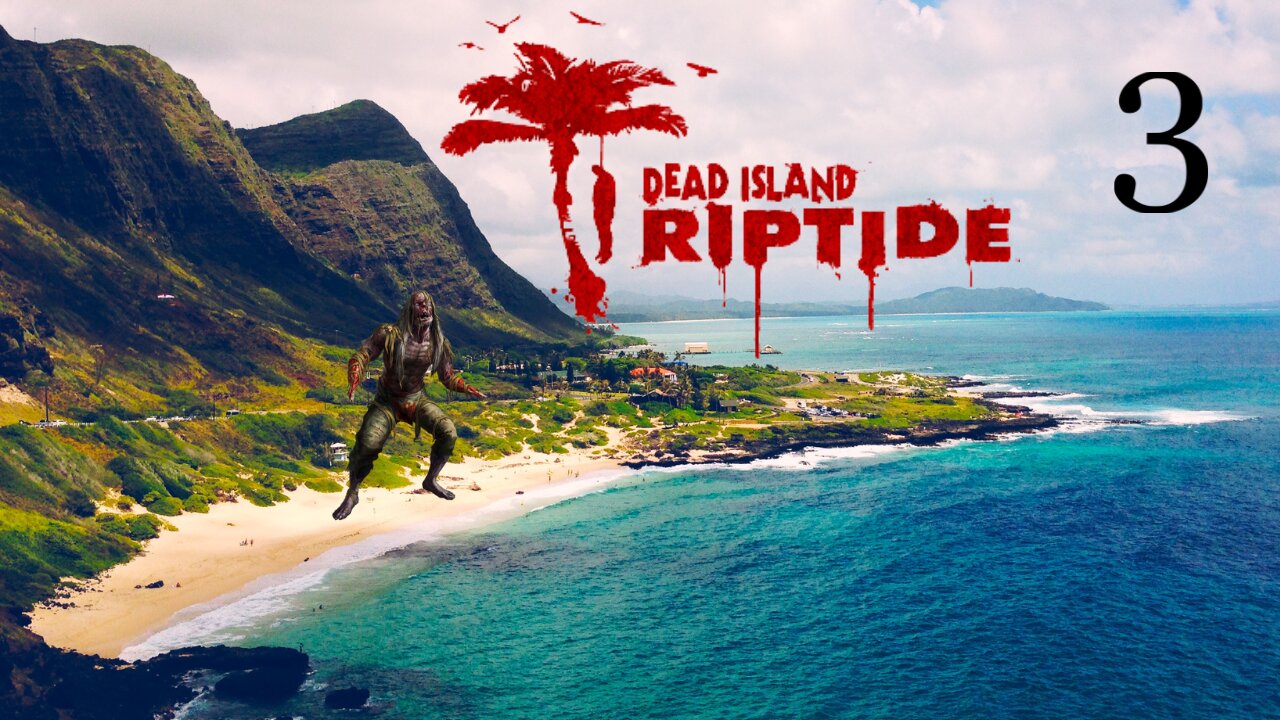 Dead Island Riptide part 3