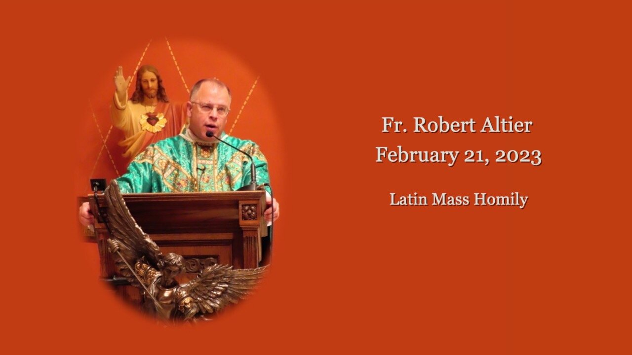 Latin Mass Homily for 2-21-2023.