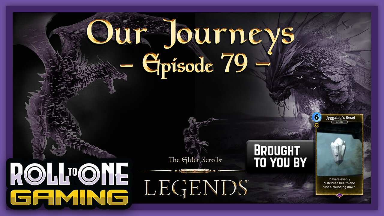 Elder Scrolls Legends: Our Journeys - Ep 79