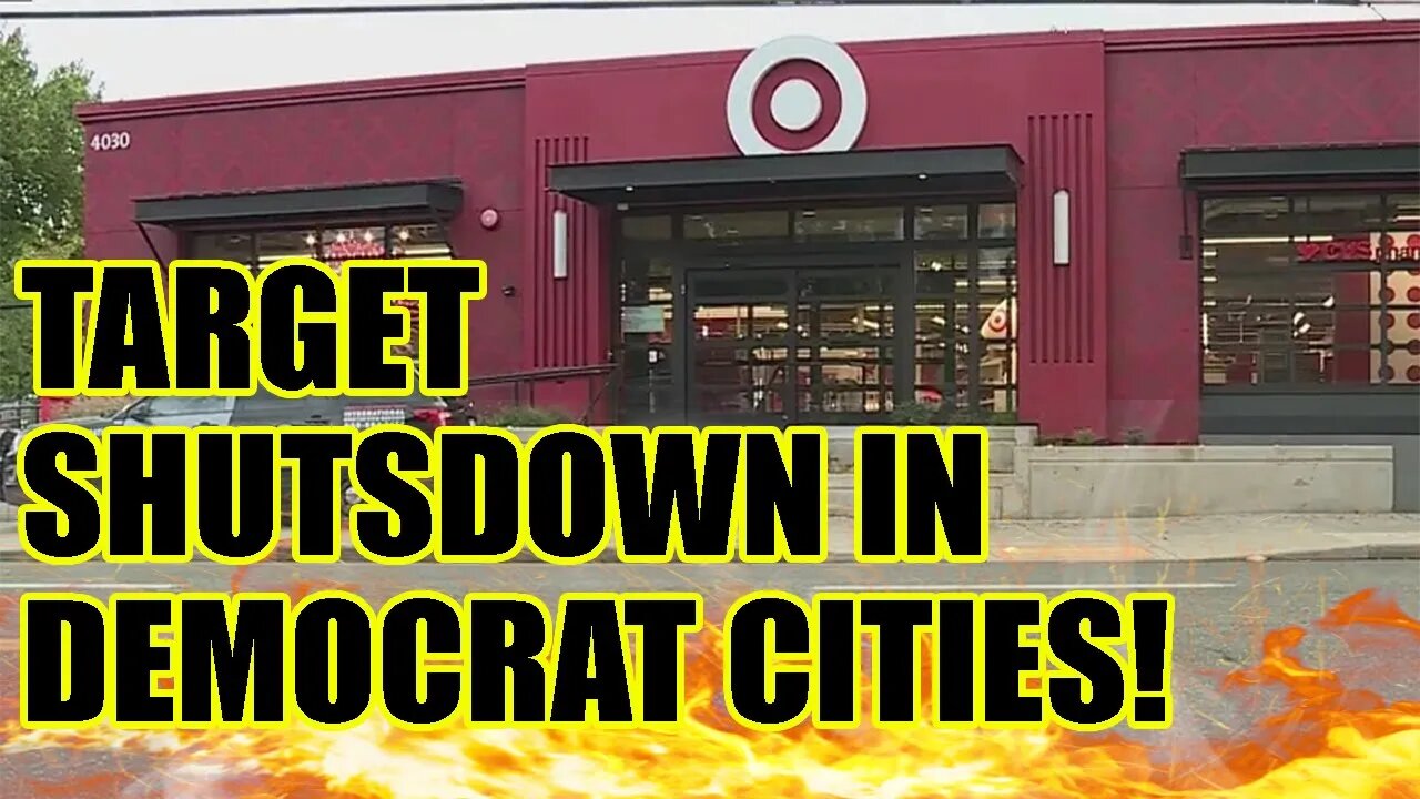 WOKE Target SHUTDOWNS stores in Progressive Democratic cities because of crime!