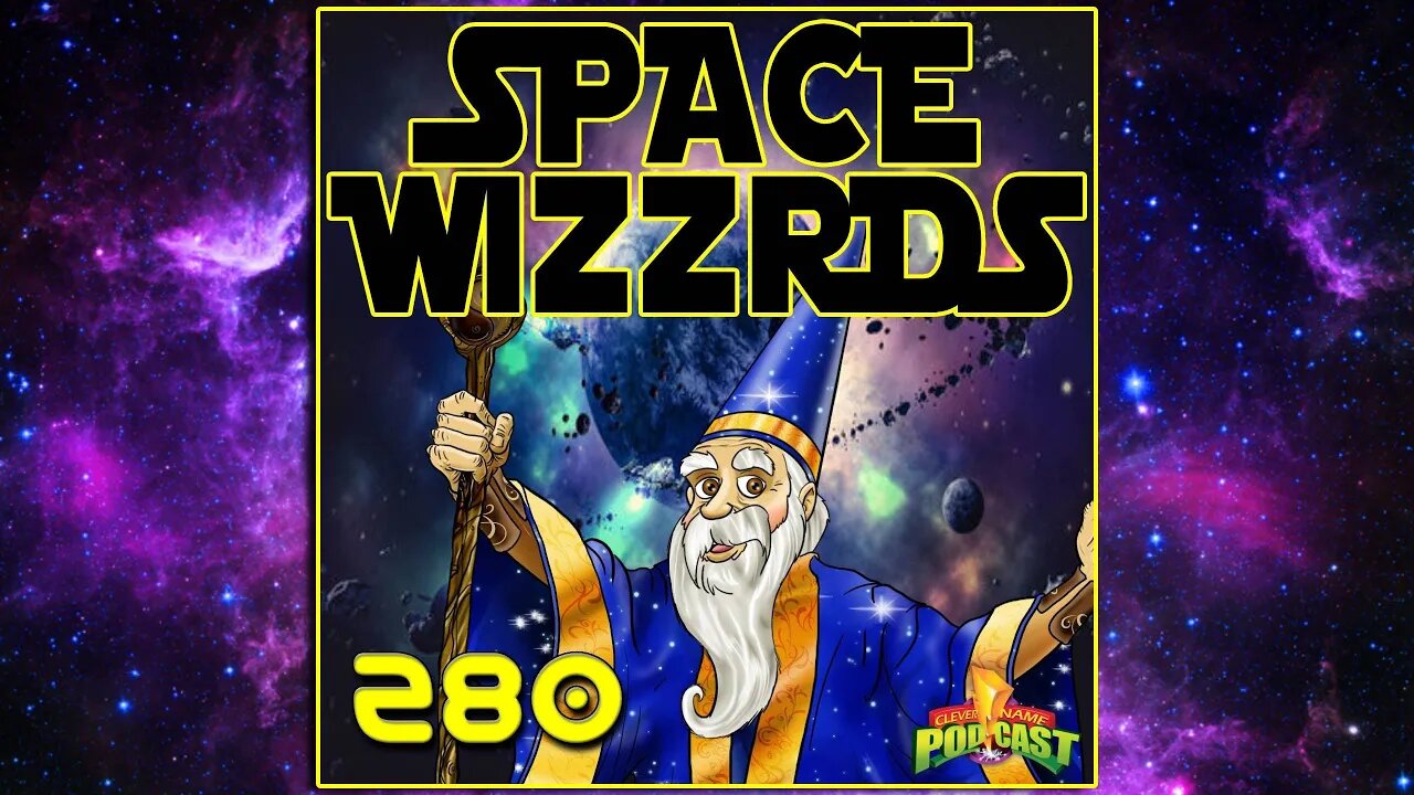 Space Wizards - Clever Name Podcast #280