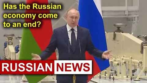 Putin: Has the Russian economy come to an end? How have the sanctions affected? Russia and Ukraine