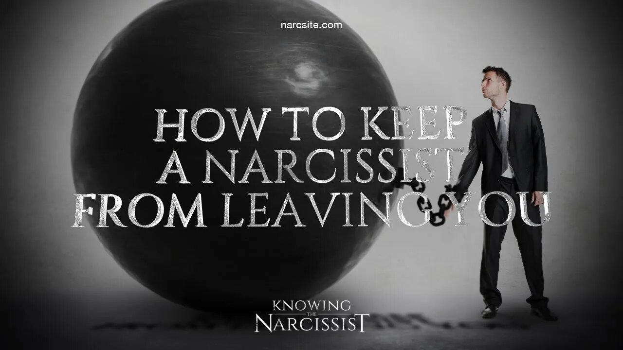 How to Keep a Narcissist From Leaving You