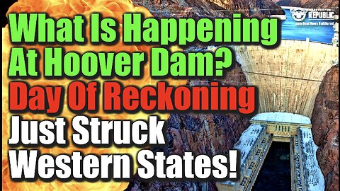 What Is Happening At Hoover Dam? Day Of Reckoning Just Struck Western States!