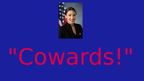 AOC brands fellow Dems as cowards