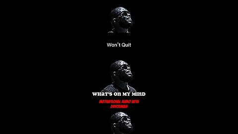 Won’t Quit #dayodman #nogivingup #noquitting #eeyayyahh #motivation