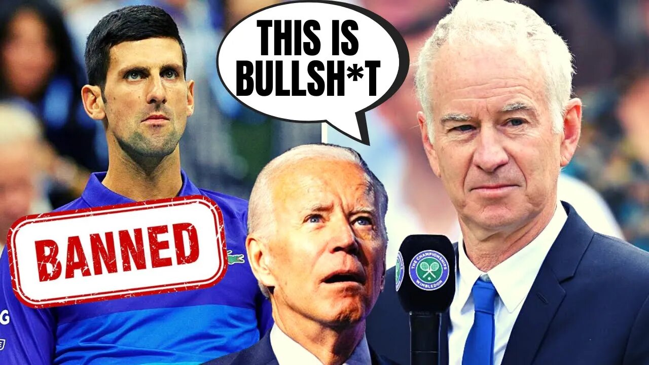 John McEnroe SLAMS Biden Administration Over Novak Djokovic US Open Ban For Being Unvaccinated