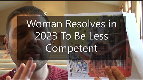 Woman Resolves in 2023 To Be Less Competent
