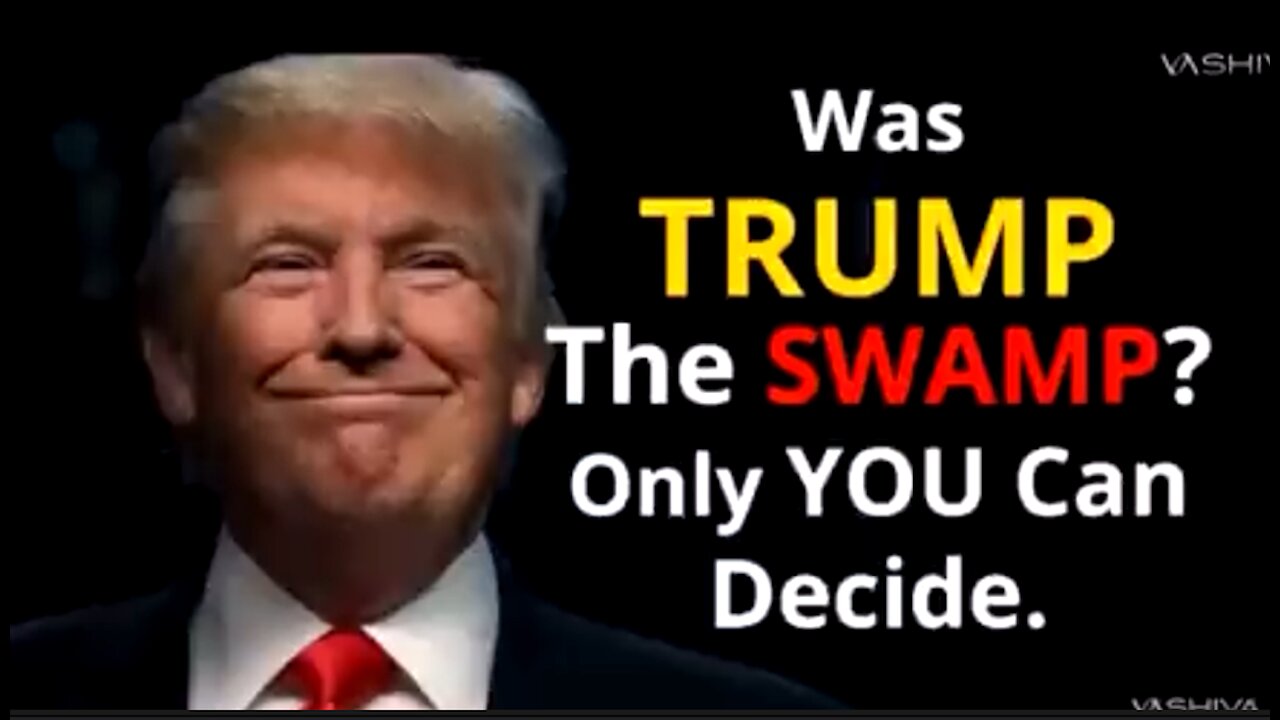 Was Trump the Swamp | Only You Can Decide