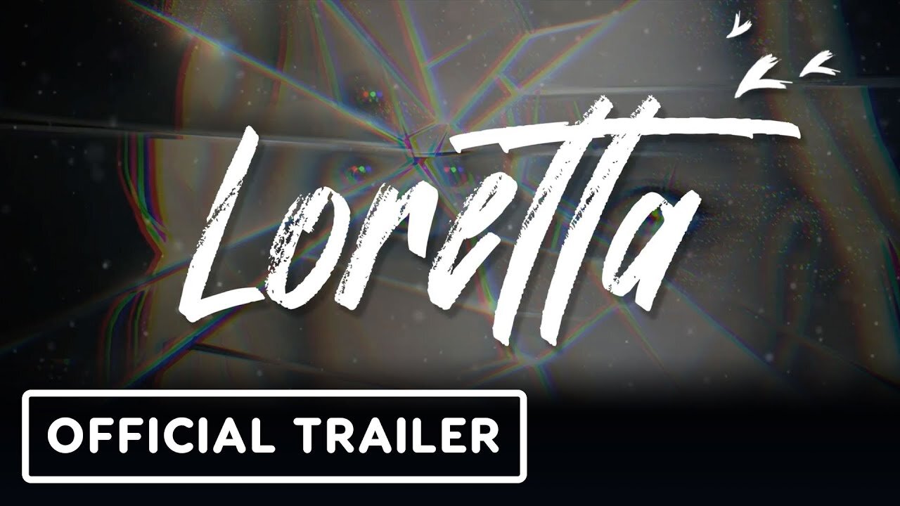 Loretta - Official Launch Trailer