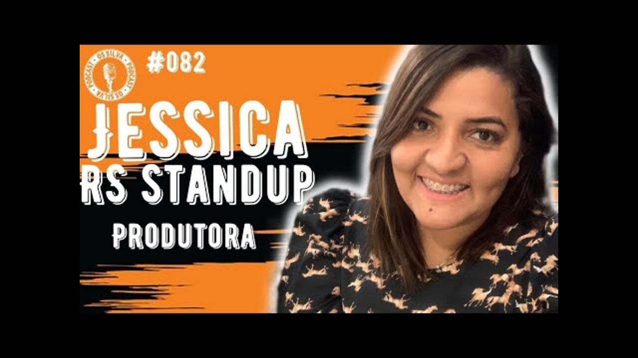 JESSICA - RS STAND UP - Os Silva - #082