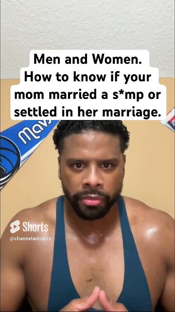 How to know if your mom married a s*mp or settled in her marriage. #shorts #dating #life #family