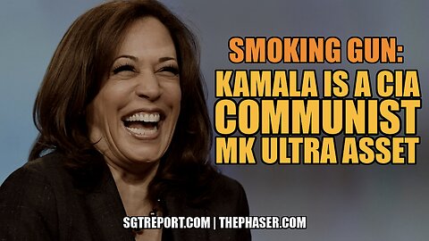 SMOKING GUN: KAMALA IS A CIA COMMUNIST MK ULTRA ASSET!!!