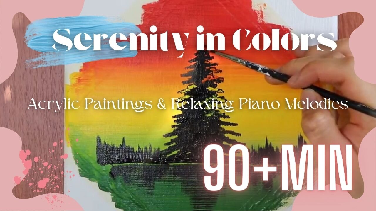 Serenity in Colors: Acrylic Paintings & Relaxing Piano Melodies Satisfying