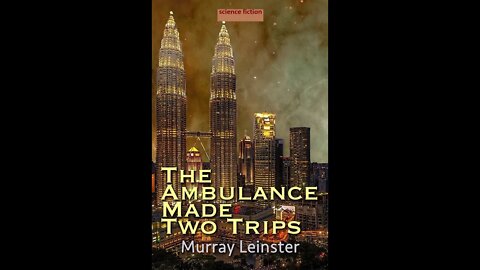 The Ambulance Made Two Trips by Murray Leinster - Audiobook