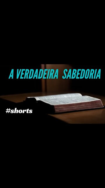 BUSCANDO A VERDADEIRA SABEDORIA.#shorts