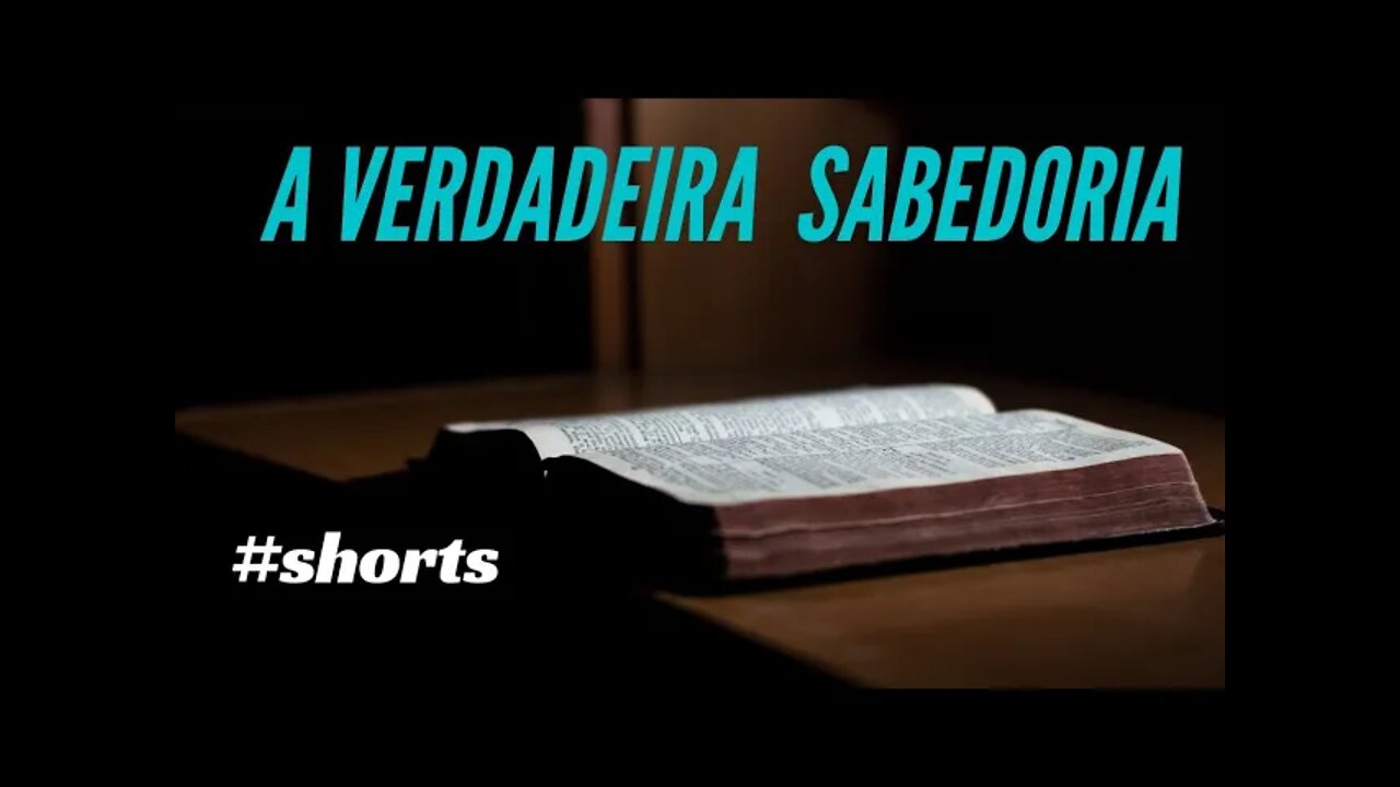 BUSCANDO A VERDADEIRA SABEDORIA.#shorts