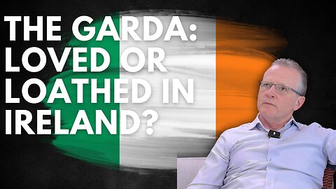 The Garda: Loved or Loathed in Ireland?